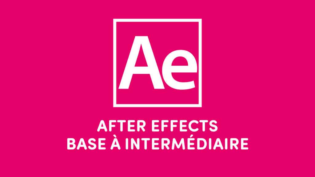 After Effects - Base à intermédiaire